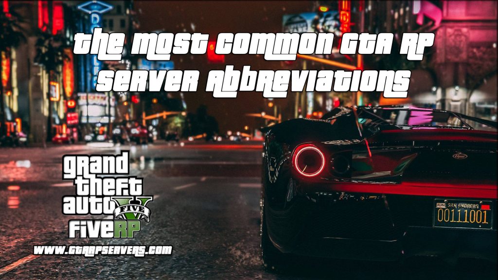 The Most Common GTA RP Server Abbreviations